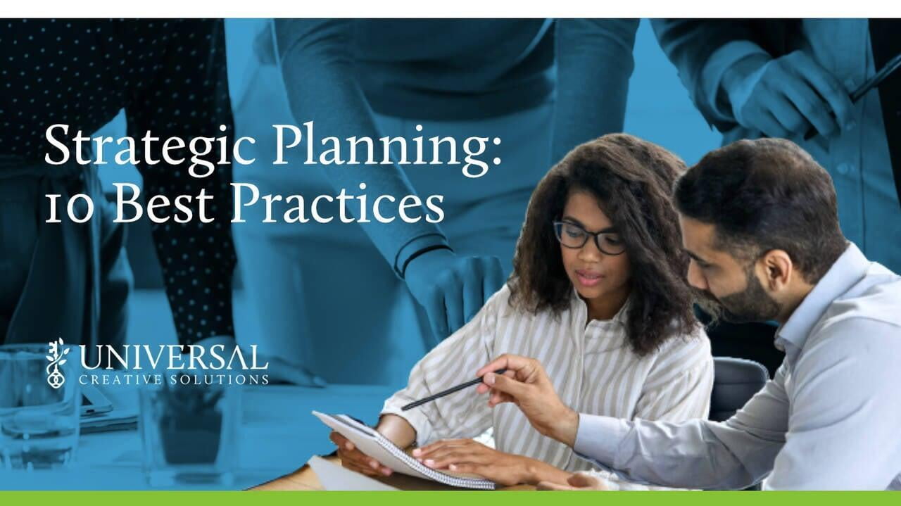 Strategic Planning: 10 Best Practices | Universal Creative Solutions